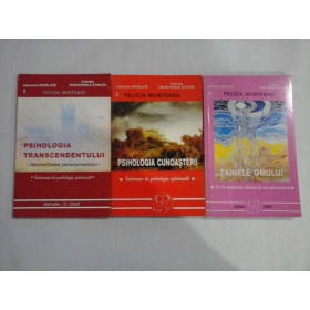 FELICIA MUNTEANU ( 3 CARTI)  -  VOLUMUL 1: PSIHOLOGIA TRANSCENDENTULUI -  VOLUMUL 2:  PSIHOLOGIA CUNOASTERII  -  VOLUMUL 3: TAINELE OMULUI